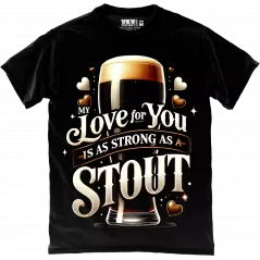 Strong as a Stout Love T-Shirt