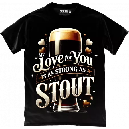 Strong as a Stout Love T-Shirt